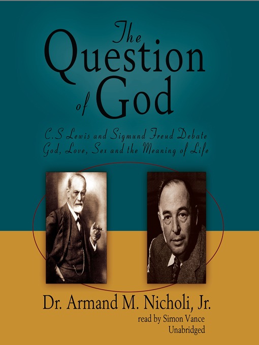 Title details for The Question of God by Dr. Armand M. Nicholi Jr. - Available